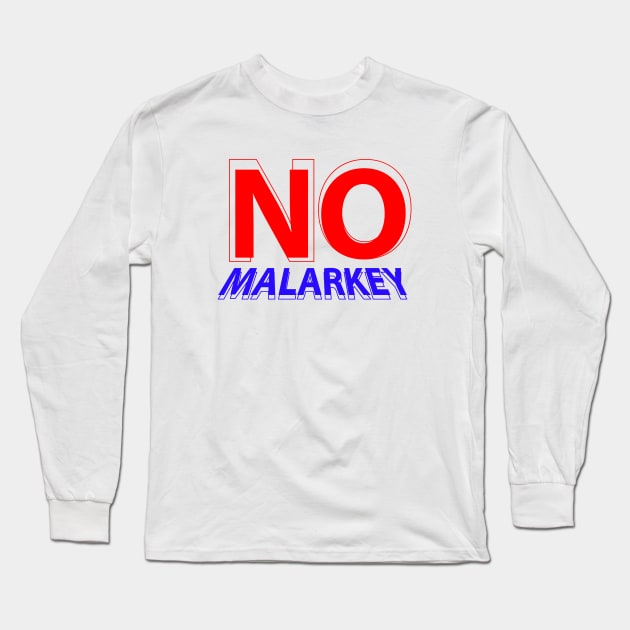 no malarkey Long Sleeve T-Shirt by Dexter